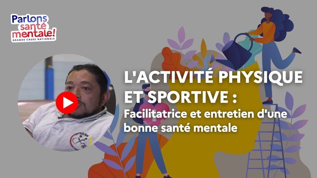 L'activité physique et sportive : facilitatrice et entretien d'une bonne santé mentale