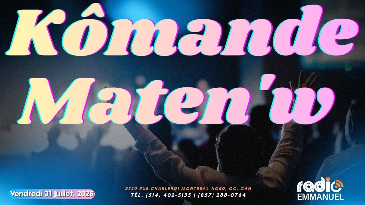 KÔMANDE MATEN'W | RADIO EMMANUEL | PIERRE BINSE ROCHE