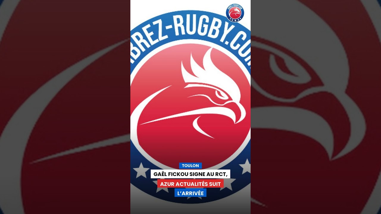 Toulon : Gaël Fickou signe au RCT, Azur Actualités suit l’arrivée